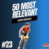 #23 Most Relevant | Lachie Whitfield