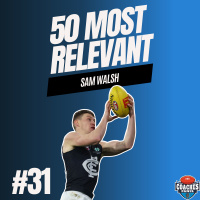 #31 Most Relevant | Sam Walsh