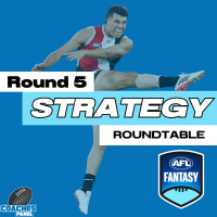 AFLFantasy Strategy Roundtable | Round Five