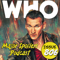 Major Spoilers Podcast #806: Doctor Who?