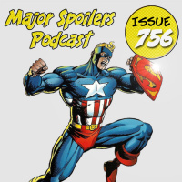Major Spoilers Podcast #756: Super-Soldier and the X-Patrol