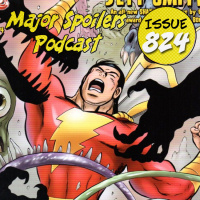 Major Spoilers Podcast #824: Shazam and the Monster Society of Evil
