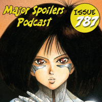 Major Spoilers Podcast #787: Battle Angel Alita