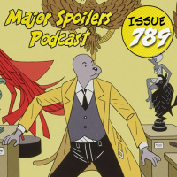 Major Spoilers Podcast #789: Comic-Con 2018