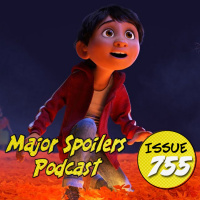 Major Spoilers Podcast #755: Double Reviews for You!