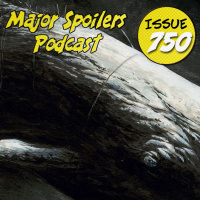 Major Spoilers Podcast #750: Moby Dick