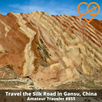 AT#955 - Travel the Silk Road in Gansu, China