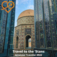 AT#922 - Travel to the Stans of Central Asia