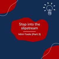 Step into the slipstream – Mini-Tools (Part 3) (Pod #591)