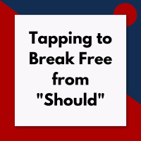 Tapping to Break Free from the Weight of Should (Pod #632)