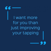 I want more for you than just improving your tapping (Pod #543)