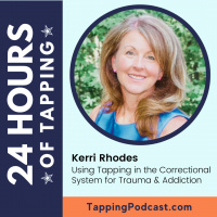 Using Tapping in the Correctional System for Trauma, Addiction and Recovery w/ Kerri Rhodes (Pod #568)