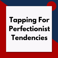 Tapping for perfectionism (Pod #615)
