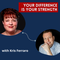 Your Difference Is Your Strength w/ Kris Ferraro (#579)