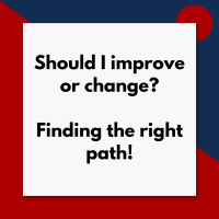 Should you improve or change? Finding the right path (Pod #659)