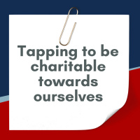 Tapping to be charitable towards ourselves (Pod #621)