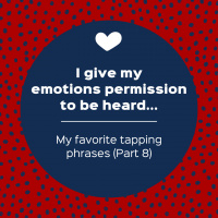 I give my emotions permission to be heard... – My favorite tapping phrases (Part 8) (Pod #557)