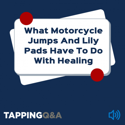 Eft/tapping Q  A Podcast W/ Gene Monterastelli - Emotional Freedom Techniques