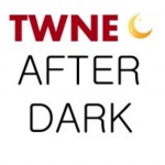 TWNE After Dark