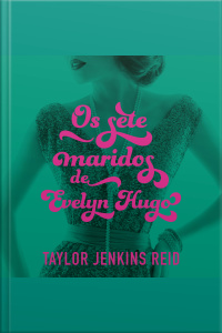 Os Sete Maridos De Evelyn Hugo