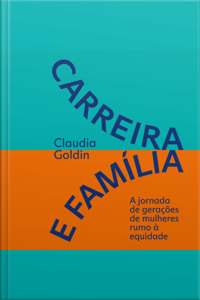 Carreira E Família: A Jornada De Gerações De Mulheres Rumo À Equidade