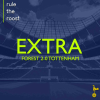 RTR EXTRA: Forest 2-0 Tottenham