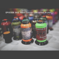 EPISODE 062: Allen Conner (Brownell Archery)