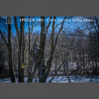 EPISODE 080: Chris Derrick (Sitka Gear Whitetail Specialist)