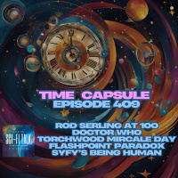 Time Capsule 409 has Rod Serlings 100, Doctor Who, and Torchwood