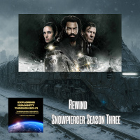 Rewind: Snowpiercer Season Three