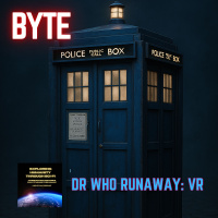 On Byte: “Inside the TARDIS – The Making of Doctor Who: The Runaway VR”