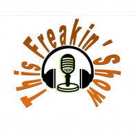 This Freakin Show Ep. 9- We Freakin Made it!