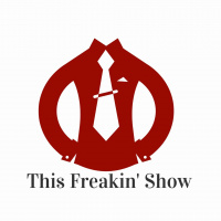 This Freakin’ Show S3 E37 - Recap of Our Freakin Guest