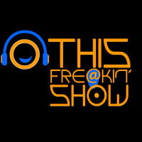 This Freakin Show Ep. 47- Predictions Be Damned