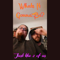 Whats It Gonna Be? Episode 8