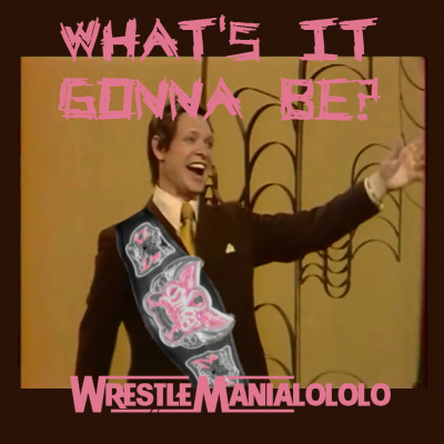 Whats It Gonna Be?