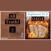Whence Came You? - 0404 - Baphomet Pt II
