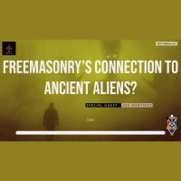 Whence Came You? - 0484 - Freemasonrys Connection to Ancient Aliens?