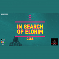 Whence Came You? - 0466 - In Search of the Elohim
