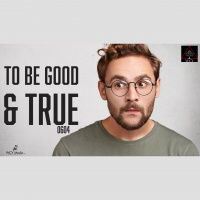 Whence Came You? - 0604 - To Be Good and True