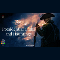 Whence Came You? - 0555 - Presidential Clubs and Hauntings