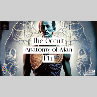 Whence Came You? - 0597 - The Occult Anatomy of Man Pt. 1