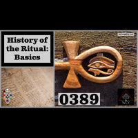 Whence Came You? - 0389 - History of the Ritual: Basics