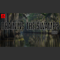 Whence Came You? - 0636 - Draining the Swamp?