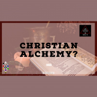 Whence Came You? - 0490 - Christian Alchemy?