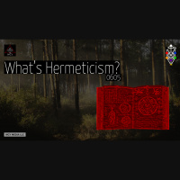 Whence Came You? - 0605 - Whats Hermeticism?
