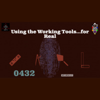 Whence Came You? - 0432 - Using the Working Tools...For Real