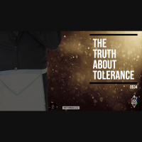 Whence Came You? - 0534 - The Truth About Tolerance