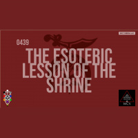 Whence Came You? -0439 - The Esoteric Lesson of the Shriner