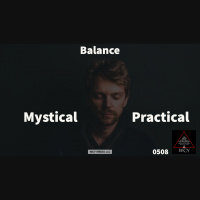 Whence Came You? - 0508 - Mystical to Practical: Finding Balance